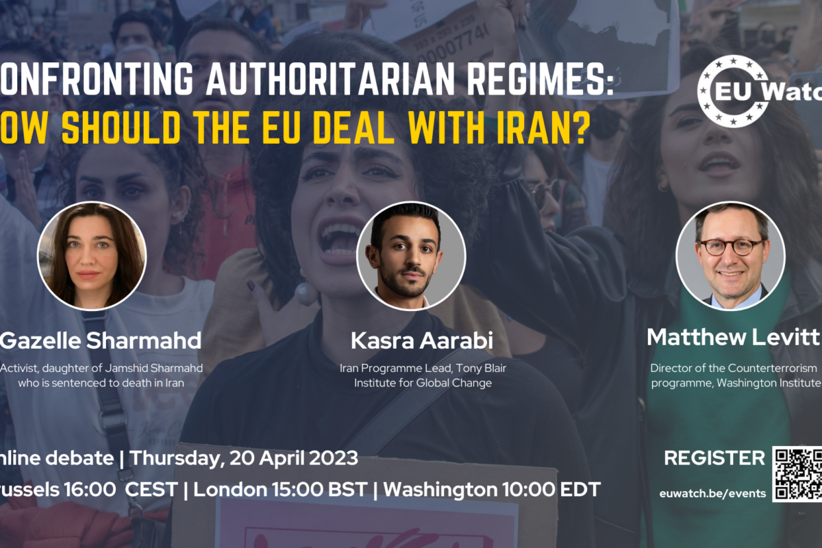 Confronting authoritarian regimes: How should the EU deal with Iran? – 20 April 2023, 16:00 CET – REGISTER NOW